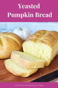 How to Make Yeasted Pumpkin Bread
